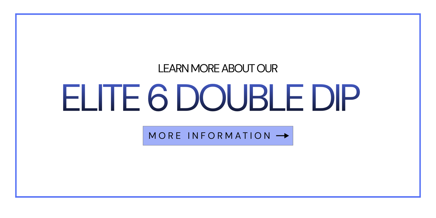 Elite 6 Double Dip